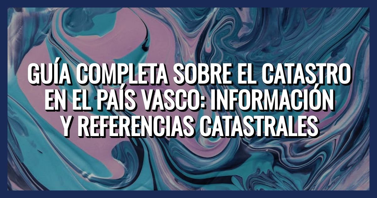 el Catastro en el País Vasco